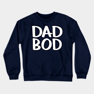 DAD BOD Crewneck Sweatshirt